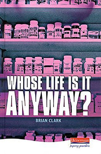 Whose life is it anyway? (heinemann plays for 14 - 16+)