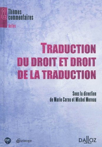 Traduction du droit et droit de la traduction - 1ère édition: Thèmes et commentaires Traduction du droit et droit de la traduction - 1ère édition: Thèmes et commentaires