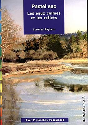 ULISSE Pastel sec : Les eaux calmes et les reflets
