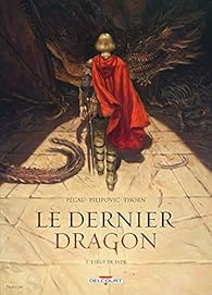 Le dernier dragon, tome 1 : L'oeuf de Jade par Jean-Pierre Pcau