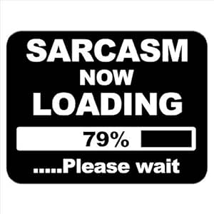 Sarcasm Now Loading Funny Joke Premium Quality Thick Rubber Mouse Mat Pad Soft Comfort Feel Finish Amazon Co Uk Office Products
