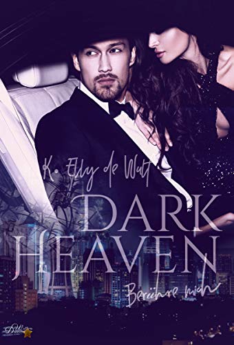 Dark Heaven: BerÃ¼hre mich (Dark Passion Reihe 3) von [de Wulf, K. Elly]