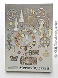 Merowingerzeit. Die Altertümer im Museum für Vor- und Frühgeschichte Berlin. Museumsausgabe by 