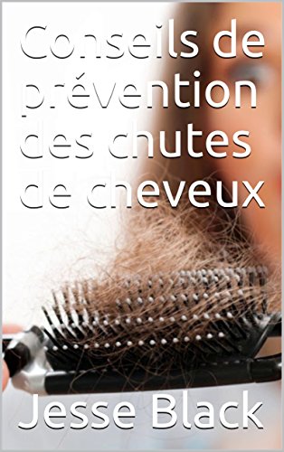 Download Conseils de prévention des chutes de cheveux Download Conseils de prévention des chutes de cheveux