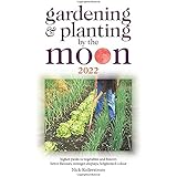 Gardening and Planting by the Moon 2022