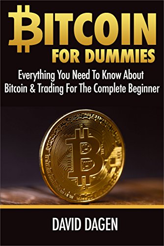 Download Bitcoin For Dummies: Everything You Need To Know About Bitcoin & Trading For The Complete Beginner