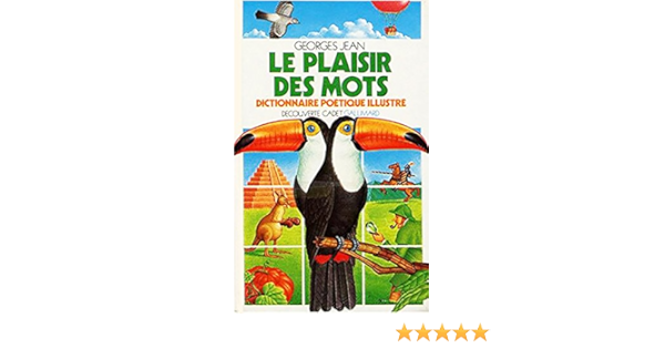 Le Plaisir Des Mots Dictionnaire Poetique Illustre Dictionnaire Poetique Illustre Pour Les Petits Et Pour Les Grands Dec Cadet H S Amazon De Jean Georges Fremdsprachige Bucher