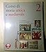 Corso di storia antica e medievale. Per le Scuole superiori: 2 - Giovannetti, cattaneo, Manzoni