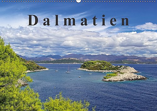 Dalmatien (Wandkalender 2017 DIN A2 quer): Dieser Kalender zeigt Dalmatien mit seinen alten Städten, Küsten und Inseln. (Monatskalender, 14 Seiten ) (CALVENDO Orte)