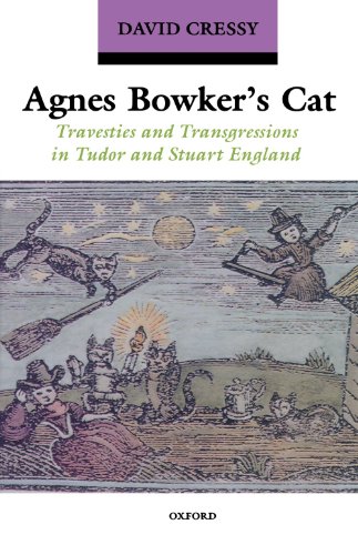Agnes Bowker's Cat: Travesties and Transgressions in Tudor and Stuart England