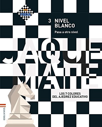 Ajedrez / nivel blanco / cuaderno del alumno 3: pasa a otro nivel