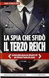 La spia che sfidò il Terzo Reich