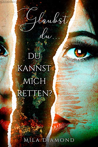 Glaubst du.. du kannst mich retten?: Dark Romance von [Diamond, Mila]
