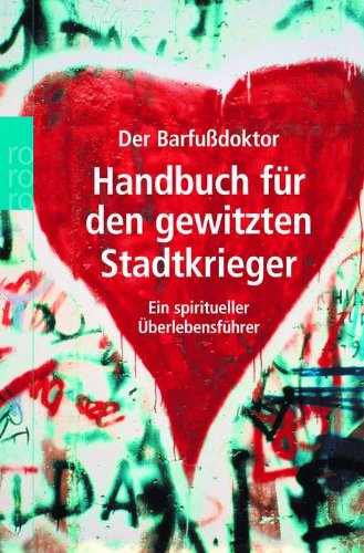 Handbuch für den gewitzten Stadtkrieger: Ein spiritiueller Überlebensführer