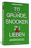 Image de 111 Gründe, Snooker zu lieben: Eine Liebeserklärung an den großartigsten Sport der Welt