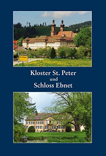 Kloster St. Peter und Schloss Ebnet - Von den Chancen eines ikonographischen Vergleichs (Oberrheinische Quellen und Forschungen / Herausgegeben vom ... Schloss Ebnet, Freiburg im Breisgau)