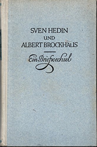 Sven Hedin und Albert Brockhaus. Ein Briefwechsel, eine Freundschaft in Briefen zwischen Autor und Verleger.