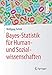Bayes-Statistik für Human- und Sozialwissenschaften (Springer-Lehrbuch) by Wolfgang Tschirk