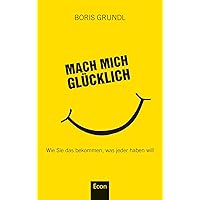 Mach mich glücklich: Wie Sie das bekommen, was jeder haben will
