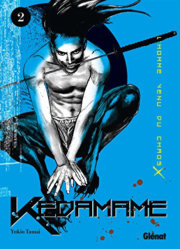 Kedamame l'Homme Venu du Chaos — Tome 2