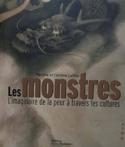 Télécharger Les monstres : L'imaginaire de la peur à travers les cultures Gratuit