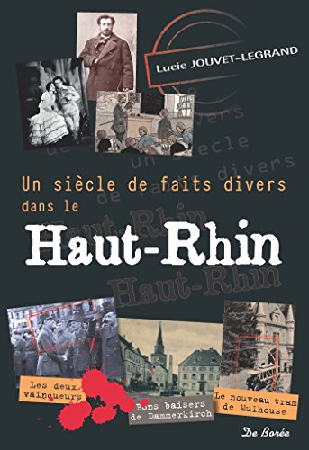 Siecle de Faits Divers Dans le Haut-Rhin (un)