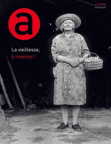 couverture de : La vieillesse, &agrave; inventer !