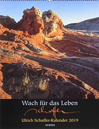 Wach für das Leben: Ulrich Schaffer-Kalender 2019
