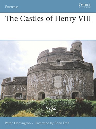 The Castles of Henry VIII (Fortress, Band 66)