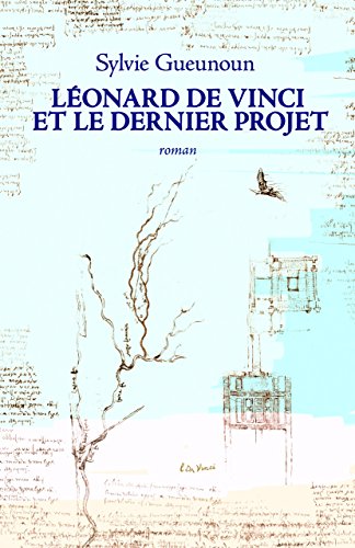 Léonard de Vinci et le dernier projet