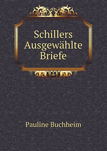 Schillers Ausgewahlte Briefe
