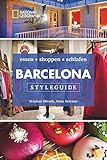 Image de NATIONAL GEOGRAPHIC Styleguide Barcelona: essen, shoppen, schlafen. Der perfekte Reiseführer um die