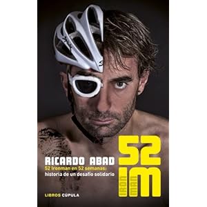 52 IM: 52 Ironman en 52 semanas: historia de un desafío solidario (Deportes)