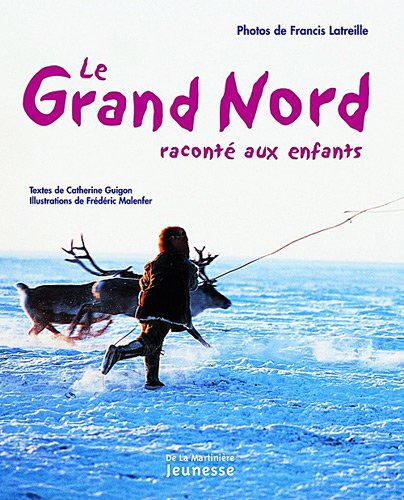 couverture de : Grand Nord racont&eacute; aux enfants (Le)