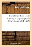 Image de Supplément au Traité théorique et pratique de l'ébénisterie : contenant des modèles: de meubles de tous styles... accompagnés de plans, coupes,