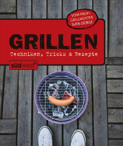 Download Grillen: Techniken, Tricks & Rezepte Download Grillen: Techniken, Tricks & Rezepte