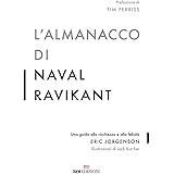 L'almanacco di Naval Ravikant. Una guida alla ricchezza e alla felicità