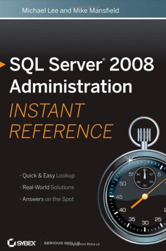 SQL Server 2008 Administration Instant Reference by Michael Lee (2009-09-08) francais SQL Server 2008 Administration Instant Reference by Michael Lee (2009-09-08) francais