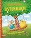 Mein dickes Osterbuch: Vorlesen, Basteln, Mitmachen by Judith Allert, Daniela Kunkel