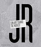 JR: Can Art Change the World? by 