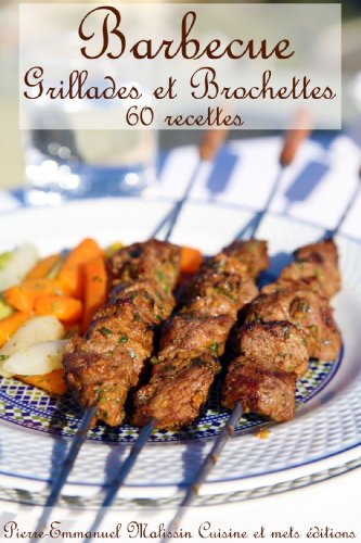 Barbecue Grillades et Brochettes 60 recettes gratuit Barbecue Grillades et Brochettes 60 recettes gratuit