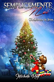 Michela Ray - Semplicemente noi. Christmas in love (2017)