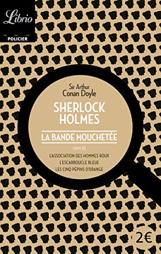 Quatre aventures de Sherlock Holmes : La bande mouchetée ; L'association des hommes roux ; L'escarb Quatre aventures de Sherlock Holmes : La bande mouchetée ; L'association des hommes roux ; L'escarb