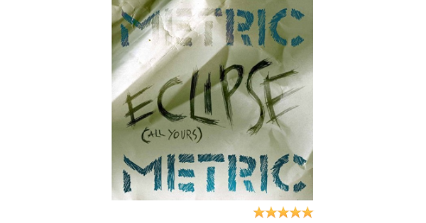 Eclipse All Yours Von Metric Bei Amazon Music Amazon De amazon de