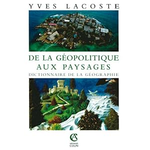 De la géopolitique aux paysages: Dictionnaire de la géographie Livre en Ligne - Telecharger Ebook