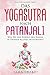 Das Yogasutra nach Patanjali: Wie Du die Essenz des Yogas in Deinen Alltag integrierst by Atma Shakti, Patanjali