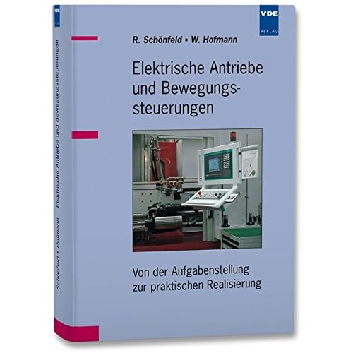 [PDF] Download Elektrische Antriebe und Bewegungssteuerungen: Von der Aufgabenstellung zur praktischen Realisierung Kostenlos