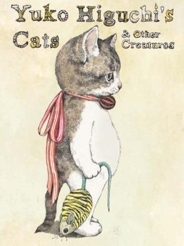 Download Yuko Higuchi's Cats & Other Creatures Download Yuko Higuchi's Cats & Other Creatures