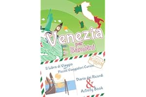 Venezia per bambini: libro di viaggio, activity book e diario dei ricordi: Diario di viaggio con curiosità e attività per disegnare, giocare, imparare ... i bambini in viaggio - Edizione a colori