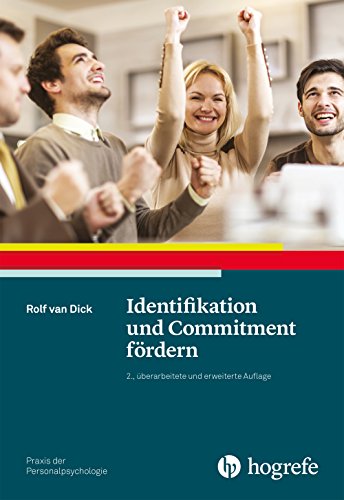 Download Identifikation und Commitment fördern (Praxis der Personalpsychologie) Download Identifikation und Commitment fördern (Praxis der Personalpsychologie)
